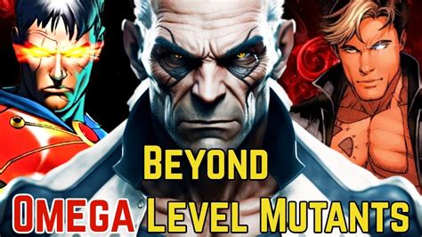 beyond omega level mutants.